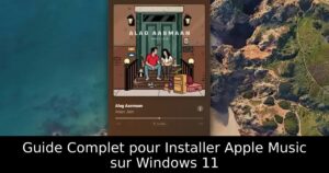 Guide Complet pour Installer Apple Music sur Windows 11