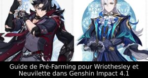 Guide de Pré-Farming pour Wriothesley et Neuvilette dans Genshin Impact 4.1