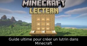 Guide ultime pour créer un lutrin dans Minecraft