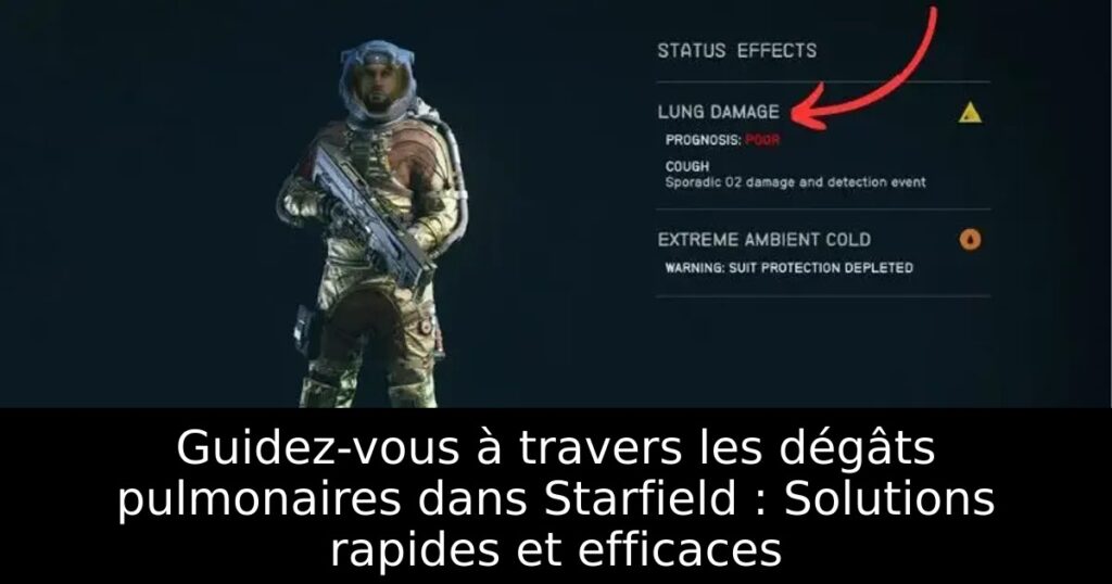 Guidez-vous à travers les dégâts pulmonaires dans Starfield : Solutions rapides et efficaces
