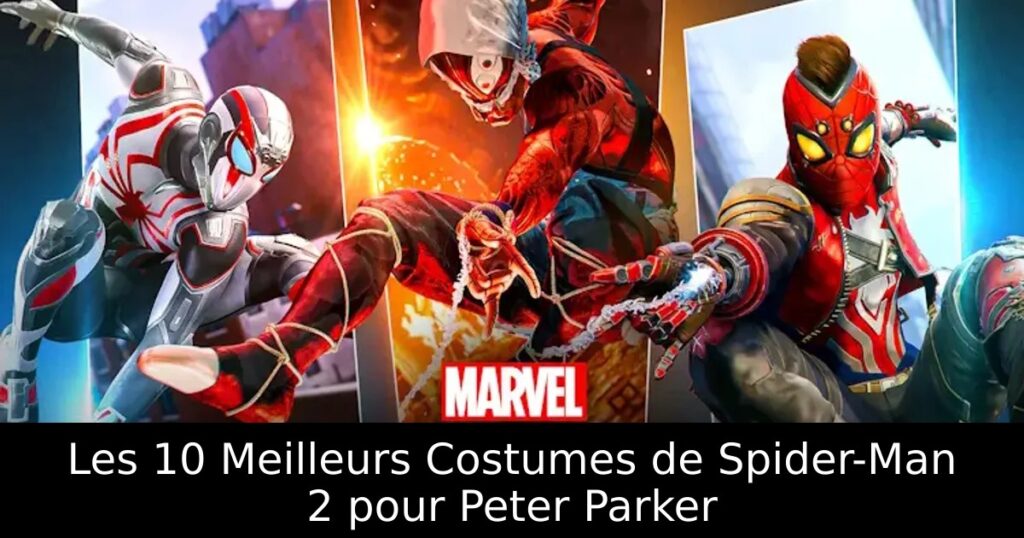 Les 10 Meilleurs Costumes de Spider-Man 2 pour Peter Parker
