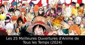 Les 25 Meilleures Ouvertures d&rsquo;Anime de Tous les Temps (2024)