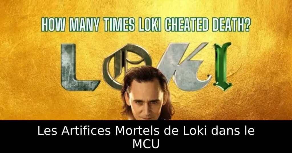 Les Artifices Mortels de Loki dans le MCU