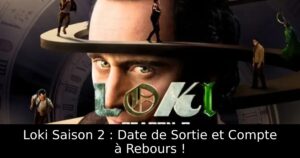Loki Saison 2 : Date de Sortie et Compte à Rebours !