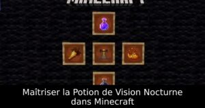 Maîtriser la Potion de Vision Nocturne dans Minecraft