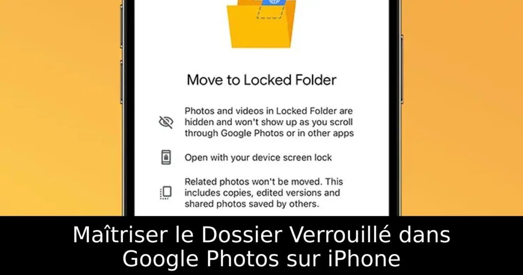 Maîtriser le Dossier Verrouillé dans Google Photos sur iPhone
