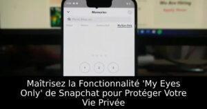 Maîtrisez la Fonctionnalité &lsquo;My Eyes Only&rsquo; de Snapchat pour Protéger Votre Vie Privée