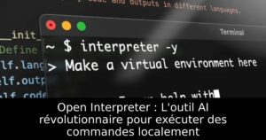 Open Interpreter : L&rsquo;outil AI révolutionnaire pour exécuter des commandes localement