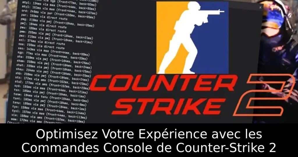 Optimisez Votre Expérience avec les Commandes Console de Counter-Strike 2