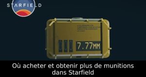 Où acheter et obtenir plus de munitions dans Starfield