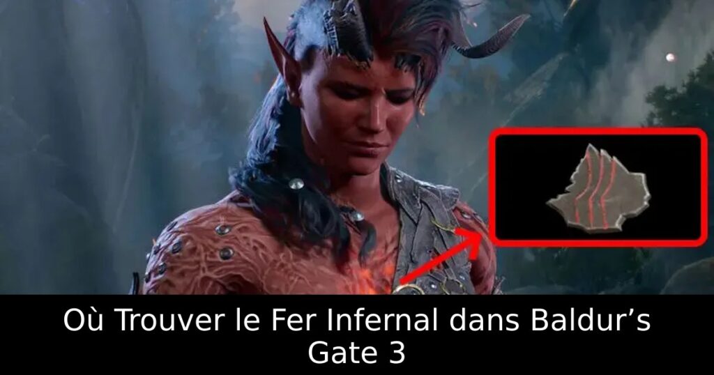 Où Trouver le Fer Infernal dans Baldur’s Gate 3