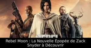 Rebel Moon : La Nouvelle Épopée de Zack Snyder à Découvrir