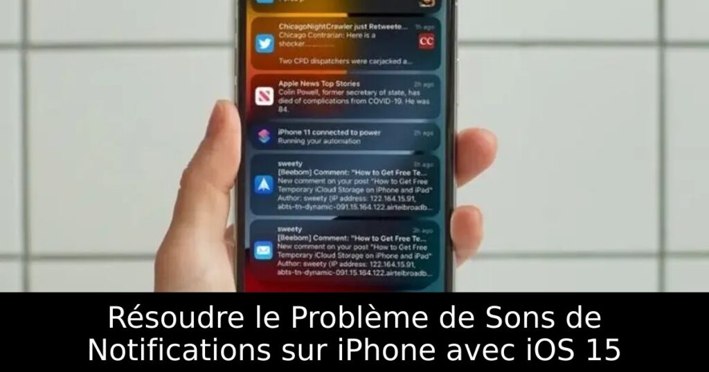 Résoudre le Problème de Sons de Notifications sur iPhone avec iOS 15