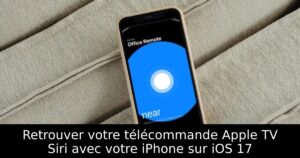 Retrouver votre télécommande Apple TV Siri avec votre iPhone sur iOS 17