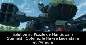 Solution au Puzzle de Mantis dans Starfield : Obtenez le Navire Légendaire et l&rsquo;Armure