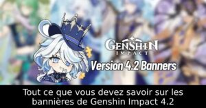 Tout ce que vous devez savoir sur les bannières de Genshin Impact 4.2