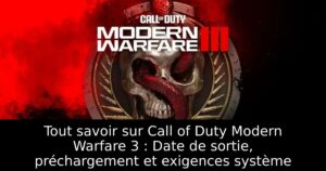 Tout savoir sur Call of Duty Modern Warfare 3 : Date de sortie, préchargement et exigences système