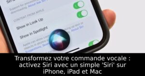 Transformez votre commande vocale : activez Siri avec un simple &lsquo;Siri&rsquo; sur iPhone, iPad et Mac
