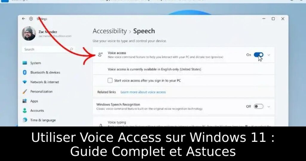 Utiliser Voice Access sur Windows 11 : Guide Complet et Astuces