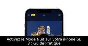 Activez le Mode Nuit sur votre iPhone SE 3 : Guide Pratique