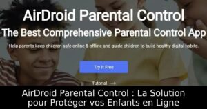 AirDroid Parental Control : La Solution pour Protéger vos Enfants en Ligne