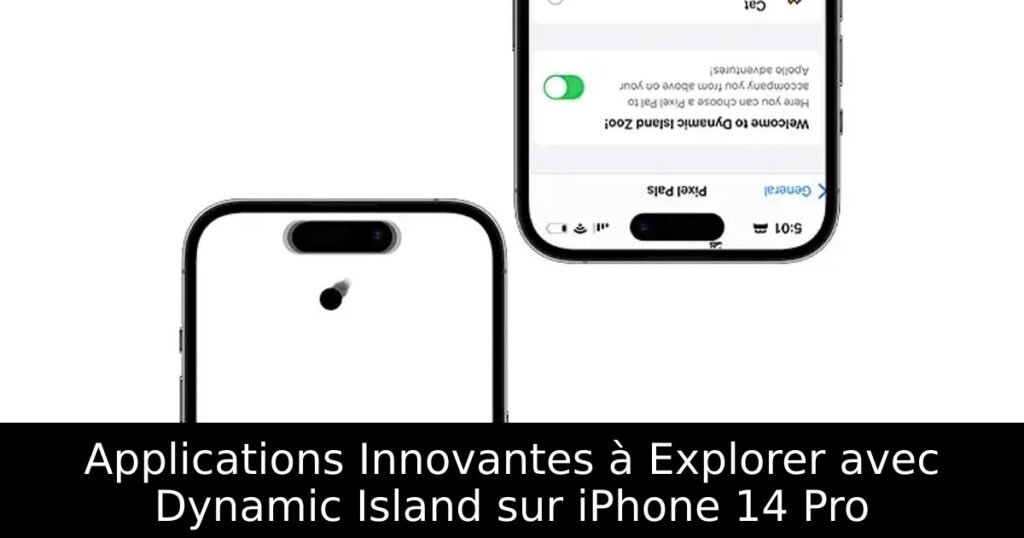 Applications Innovantes à Explorer avec Dynamic Island sur iPhone 14 Pro