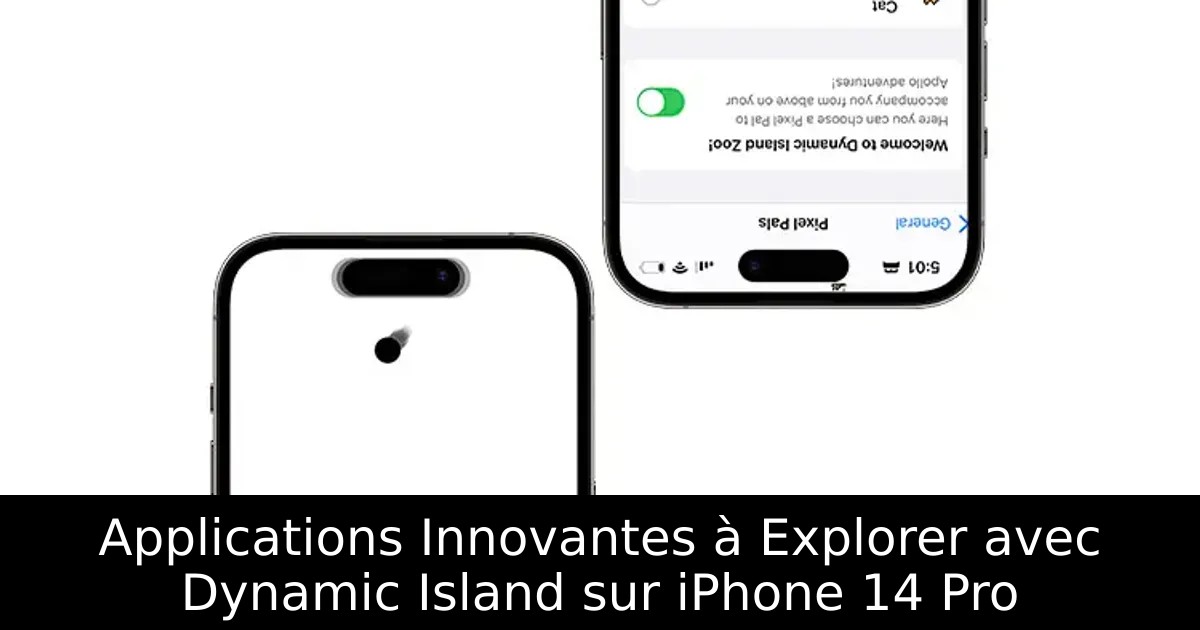 Applications Innovantes à Explorer avec Dynamic Island sur iPhone 14 Pro