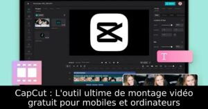CapCut : L&rsquo;outil ultime de montage vidéo gratuit pour mobiles et ordinateurs