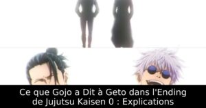 Ce que Gojo a Dit à Geto dans l&rsquo;Ending de Jujutsu Kaisen 0 : Explications