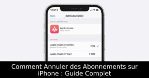 Comment Annuler des Abonnements sur iPhone : Guide Complet