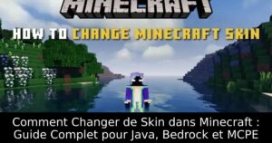 Comment Changer de Skin dans Minecraft : Guide Complet pour Java, Bedrock et MCPE