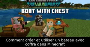 Comment créer et utiliser un bateau avec coffre dans Minecraft