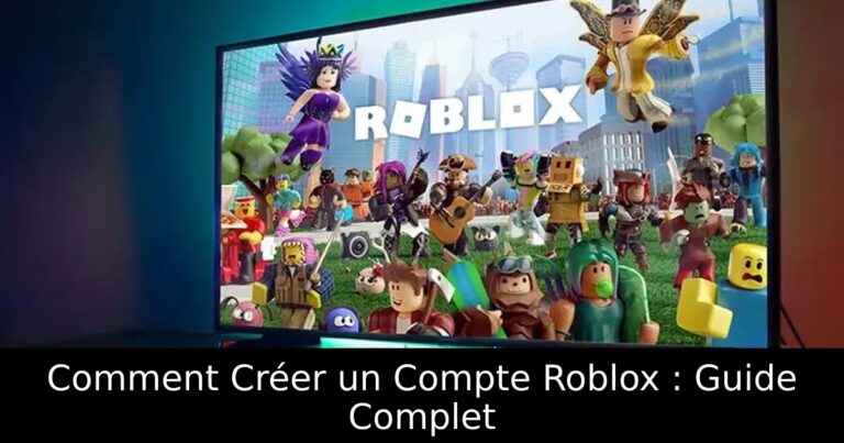 Comment Créer un Compte Roblox : Guide Complet