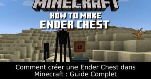 Comment créer une Ender Chest dans Minecraft : Guide Complet