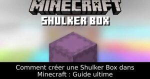 Comment créer une Shulker Box dans Minecraft : Guide ultime