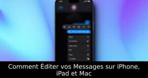 Comment Éditer vos Messages sur iPhone, iPad et Mac