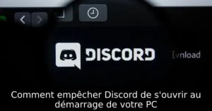 Comment empêcher Discord de s&rsquo;ouvrir au démarrage de votre PC