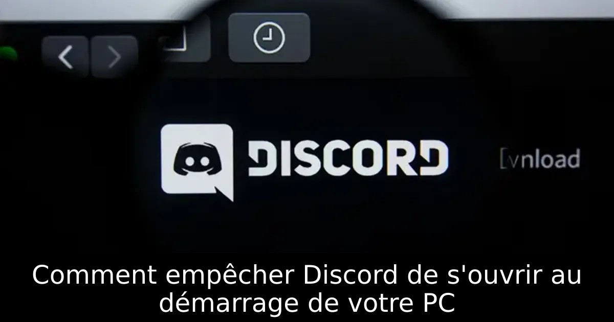Comment empêcher Discord de s&rsquo;ouvrir au démarrage de votre PC