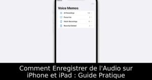 Comment Enregistrer de l&rsquo;Audio sur iPhone et iPad : Guide Pratique