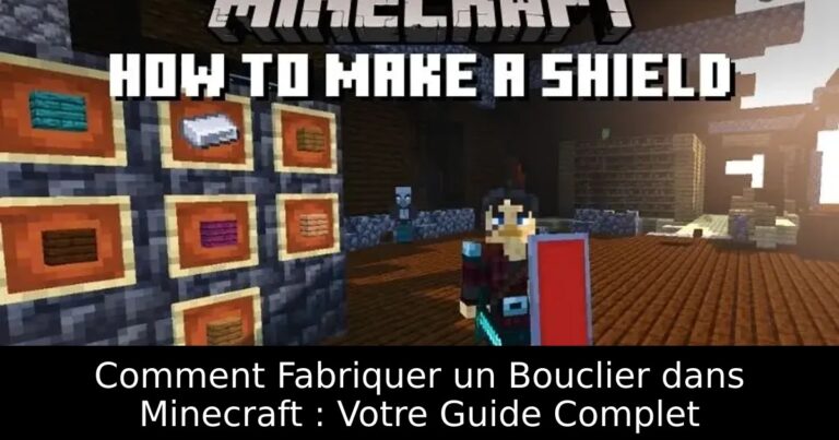 Comment Fabriquer un Bouclier dans Minecraft : Votre Guide Complet