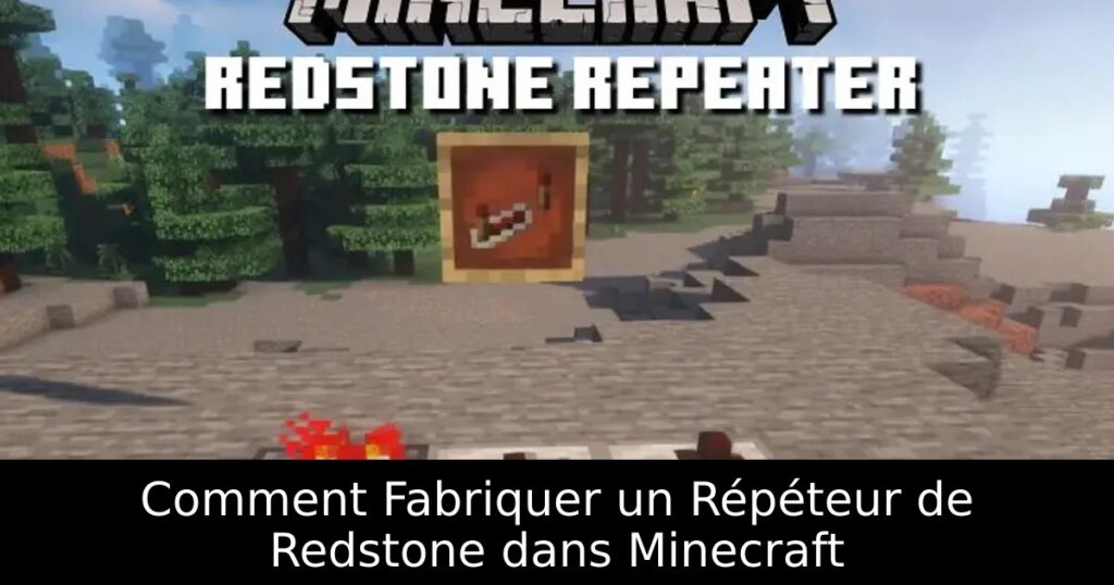 Comment Fabriquer un Répéteur de Redstone dans Minecraft