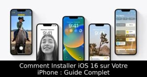 Comment Installer iOS 16 sur Votre iPhone : Guide Complet