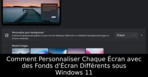 Comment Personnaliser Chaque Écran avec des Fonds d&rsquo;Écran Différents sous Windows 11