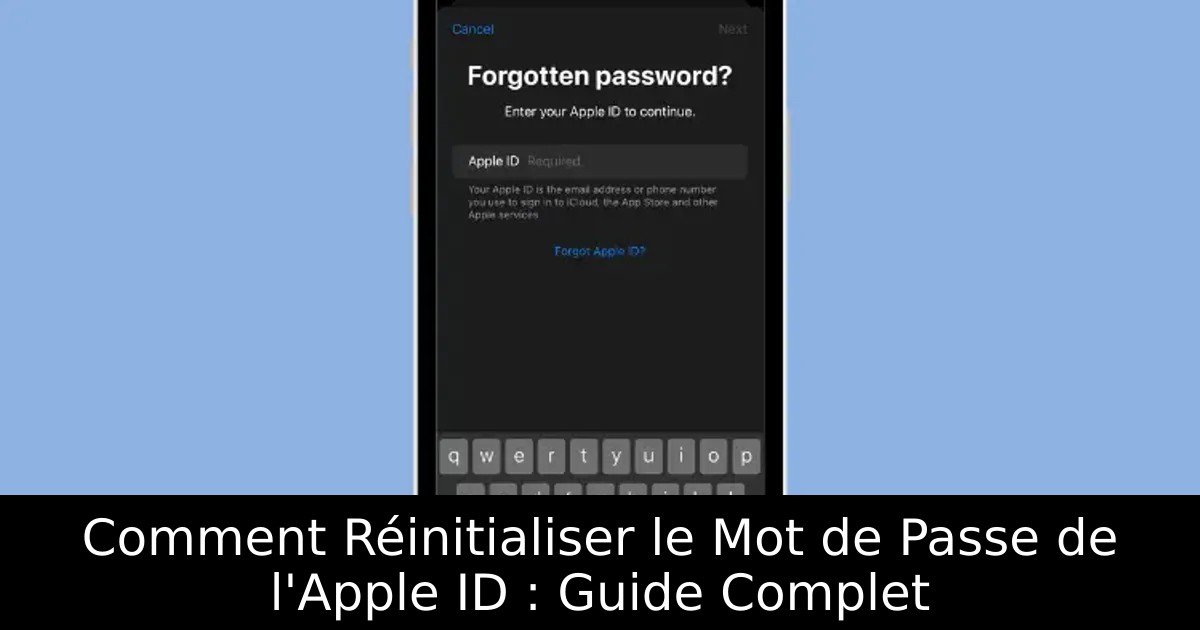 Comment Réinitialiser le Mot de Passe de l&rsquo;Apple ID : Guide Complet