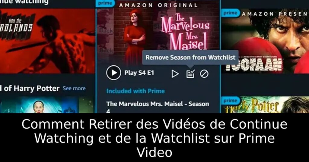 Comment Retirer des Vidéos de Continue Watching et de la Watchlist sur Prime Video