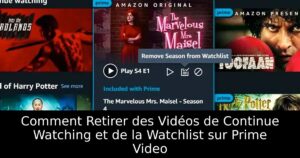 Comment Retirer des Vidéos de Continue Watching et de la Watchlist sur Prime Video