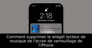 Comment supprimer le widget lecteur de musique de l&rsquo;écran de verrouillage de l&rsquo;iPhone