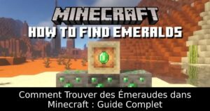 Comment Trouver des Émeraudes dans Minecraft : Guide Complet