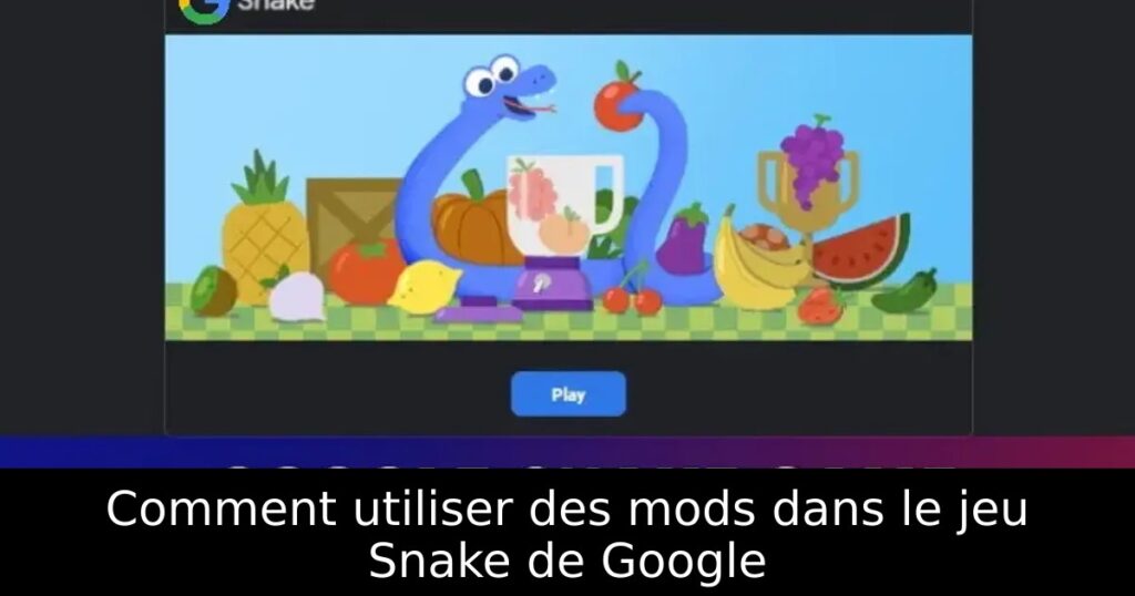 Comment utiliser des mods dans le jeu Snake de Google