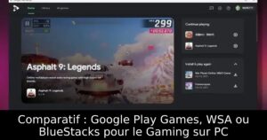Comparatif : Google Play Games, WSA ou BlueStacks pour le Gaming sur PC